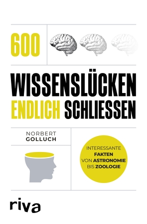 600 Wissenslücken endlich schließen von Golluch,  Norbert