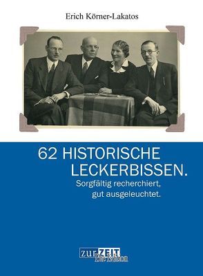 62 Historische Leckerbissen von Körner-Lakatos,  Erich