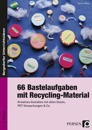 66 Bastelaufgaben mit Recycling-Material von Klink,  Gabriele