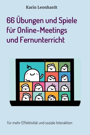 66 Übungen und Spiele für Online-Meetings und Fernunterricht von Leonhardt,  Karin