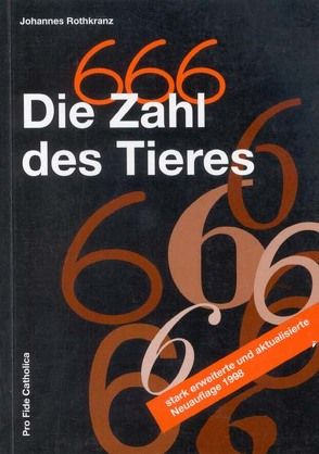 666 – Die Zahl des Tieres von Rothkranz,  Johannes