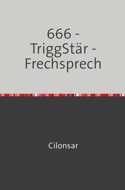 666 – TriggStär – Frechsprech von Schulz,  Ronny