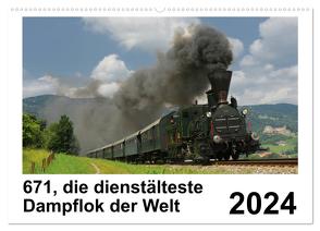 671, die dienstältesten Dampflok der Welt (Wandkalender 2024 DIN A2 quer), CALVENDO Monatskalender von Reschinger,  H.P.