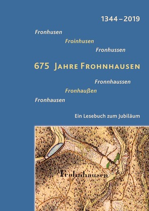 675 Jahre Frohnhausen. Ein Lesebuch zum Jubiläum von Hausknecht,  Christian, Heinz,  Manfred