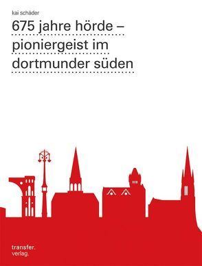 675 jahre hörde – pioniergeist im dortmunder süden von Schäder,  Kai