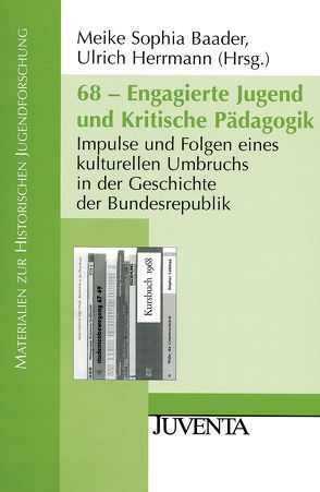 68 – Engagierte Jugend und Kritische Pädagogik von Baader,  Meike Sophia, Herrmann,  Ulrich