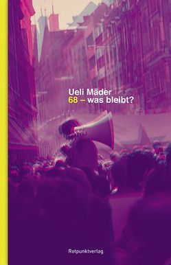 68 – was bleibt? von Mäder,  Ueli