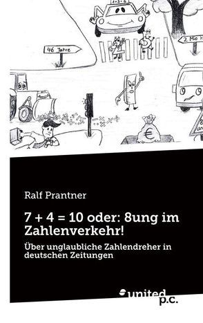 7 + 4 = 10 oder: 8ung im Zahlenverkehr! von Prantner,  Ralf