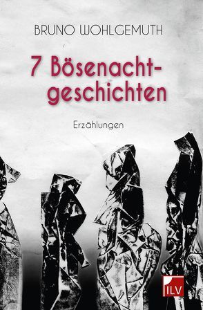 7 Bösenachtgeschichten von Wohlgemuth,  Bruno