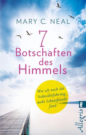 7 Botschaften des Himmels von Neal,  Mary C., Stein,  Gabriel