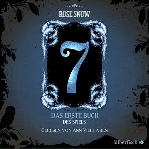 7 – Die Bücher des Spiels 1: Das erste Buch des Spiels von Snow,  Rose, Vielhaben,  Ann