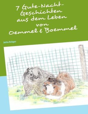 7 Gutenacht-Geschichten aus dem Leben von Oemmel & Boemmel von Krüger,  Jutta