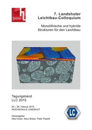 7. Landshuter Leichtbau-Colloquium (2015) von Bicker,  Marc, Huber,  Otto, Patzelt,  Peter