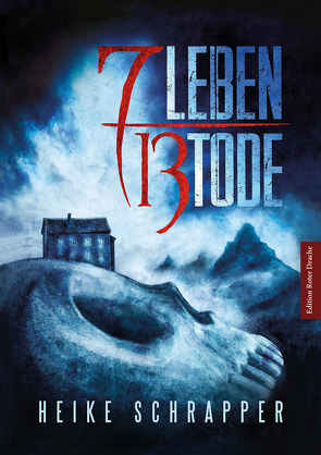 7 Leben 13 Tode von Schrapper,  Heike