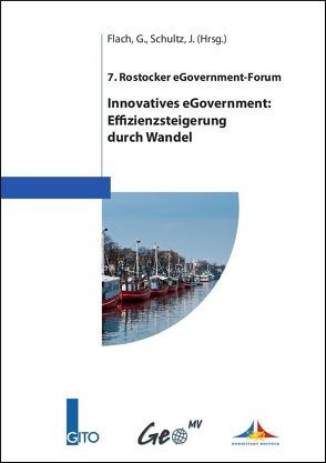 7. Rostocker eGovernment-Forum – Innovatives eGovernment von Flach,  Guntram, Schultz,  Jürgen