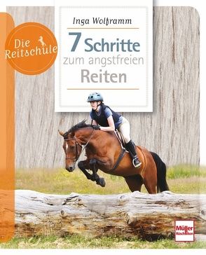 7 Schritte zum angstfreien Reiten von Wolframm,  Inga