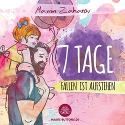 7 Tage – Fallen ist Aufstehen von Zaharov,  Maxim