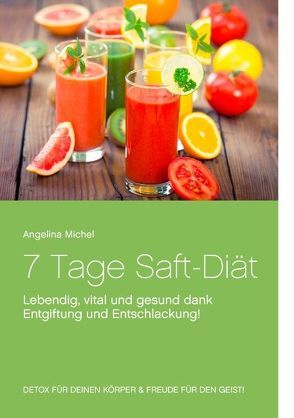 7 Tage Saft-Diät von Michel,  Angelina