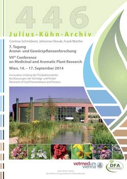 7. Tagung Arznei- und Gewürzpflanzenforschung = 7. Conference on Medicinal and Aromatic Plant Research : Wien, 14.-17 September 2014 von Marthe,  Frank, Novak,  Johannes, Schmiderer,  Corinna