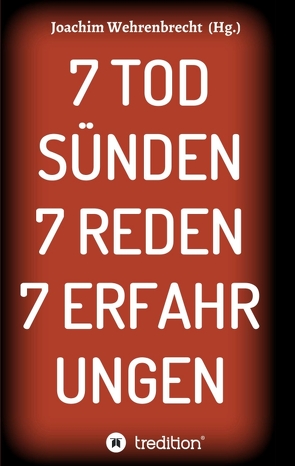 7 Todsünden 7 Reden 7 Erfahrungen von Wehrenbrecht,  Joachim