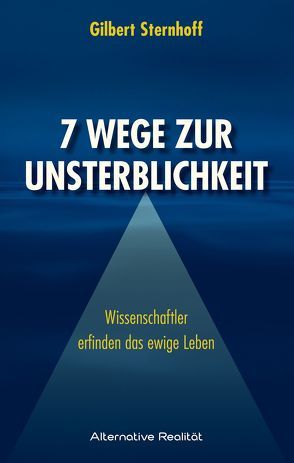 7 Wege zur Unsterblichkeit von Sternhoff,  Gilbert