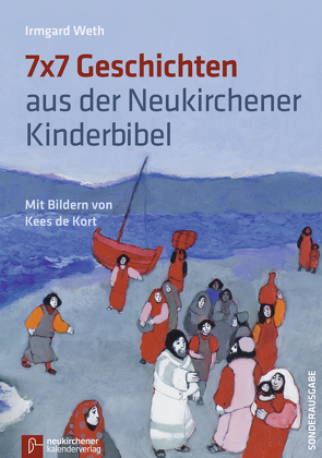 7×7 Geschichten aus der Neukirchener Kinderbibel von Kort,  Kees de, Weth,  Irmgard