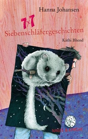 7 x 7 Siebenschläfergeschichten von Bhend,  Käthi, Johansen,  Hanna