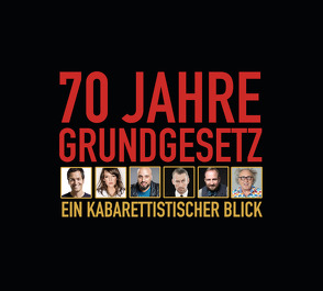 70 Jahre Grundgesetz. Ein Kabarettistischer Blick.