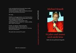 70 Jahre und immer noch nicht leise von Braedt,  Michael