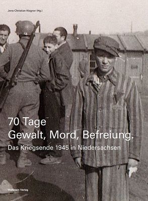 70 Tage Gewalt, Mord, Befreiung von Wagner,  Jens-Christian