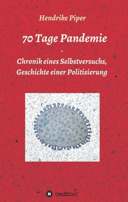 70 Tage Pandemie von Piper,  Hendrike