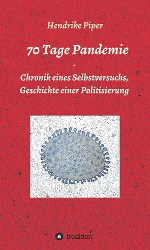 70 Tage Pandemie von Piper,  Hendrike