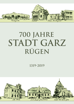 700 Jahre Stadt Garz/Rügen 700 Jahre Stadt Garz/Rügen