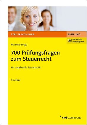 700 Prüfungsfragen zum Steuerrecht von Grommes,  Michael, Mannek,  Wilfried, Vogl,  Elmar, Wagner,  Edmund, Wenhardt,  Christoph, Wiegand,  Karin