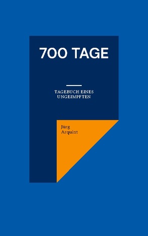 700 Tage von Arquint,  Jürg