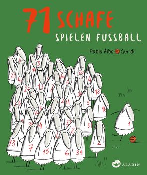 71 Schafe spielen Fussball von Albo,  Pablo, Guridi,  Raúl Nieto, Hahn,  Mónica