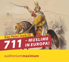 711 – Muslime in Europa! von Jankrift,  Kay Peter