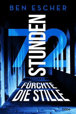 72 Stunden – Fürchte die Stille von Escher,  Ben