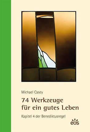 74 Werkzeuge für ein gutes Leben von Casey,  Michael