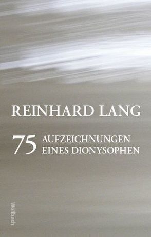 75 Aufzeichnungen eines Dionysophen von Lang,  Reinhard