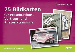 75 Bildkarten für Präsentations-, Vortrags- und Rhetoriktrainings von Hartmann,  Martin