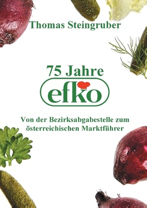 75 Jahre efko von Steingruber,  Thomas