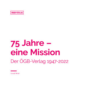 75 Jahre – eine Mission von Wödl,  Gerald