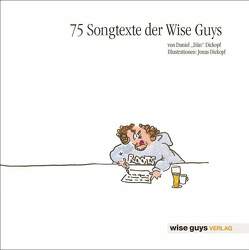 75 Songtexte der Wise Guys von Dickopf,  Jonas