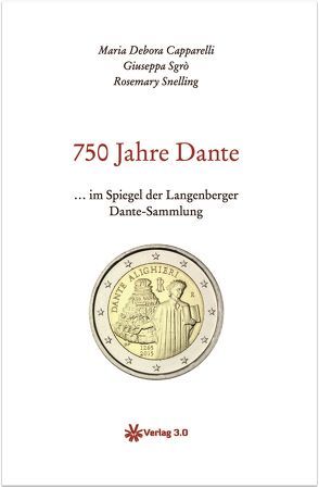 750 Jahre Dante von Capparelli,  Maria Debora, Sgrò,  Giuseppa, Snelling,  Rosemary