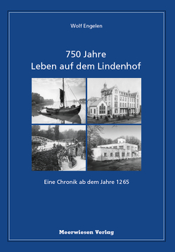 750 Jahre Leben auf dem Lindenhof von Engelen,  Wolf