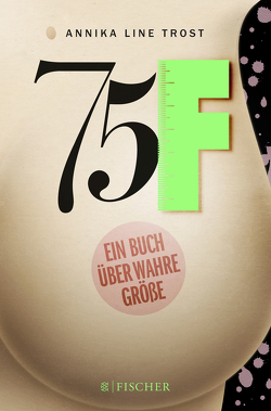 75F – Ein Buch über wahre Größe von Trost,  Annika Line