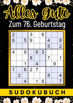 76 Geburtstag Geschenk | Alles Gute zum 76. Geburtstag – Sudoku von Verlag,  Isamrätsel