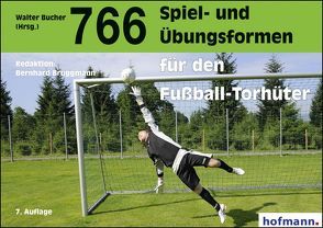 766 Spiel- und Übungsformen für den Fußball-Torhüter von Bruggmann,  Bernhard, Bucher,  Walter