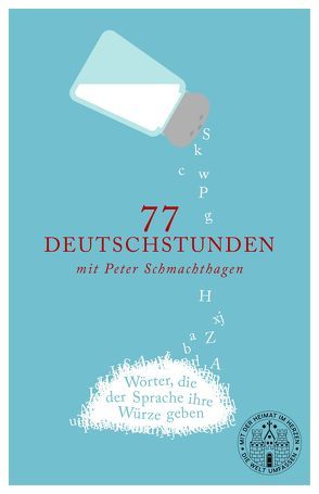 77 Deutschstunden mit Peter Schmachthagen von Schmachthagen,  Peter